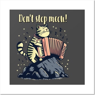 Don't stop Meow!  Rock on, kitty! Posters and Art